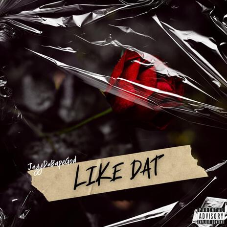 Like Dat | Boomplay Music