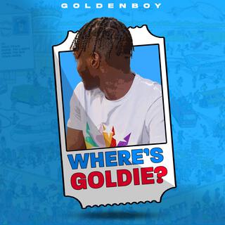 Where's Goldie? lyrics | Boomplay Music