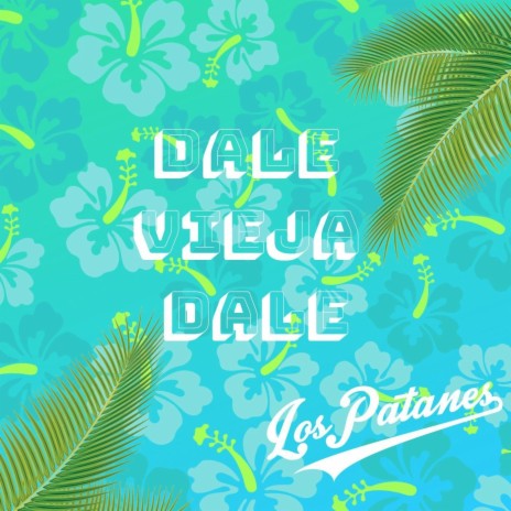 Dale Vieja Dale | Boomplay Music