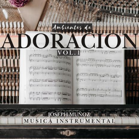 Ambientes de Adoración, Vol. 1 | Boomplay Music