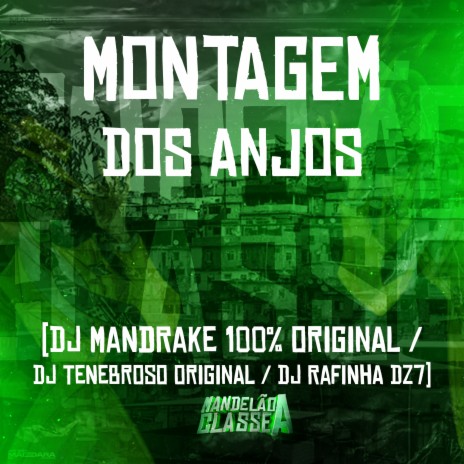 Montagem dos Anjos ft. DJ Mandrake Original & DJ Rafinha dz7 | Boomplay Music