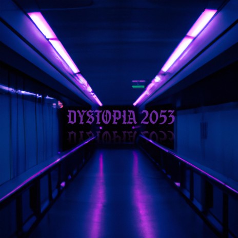 Dystopia 2053 | Boomplay Music