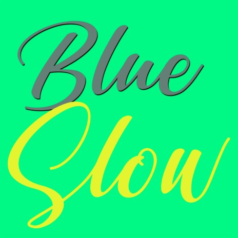 Blue Slow ft. Sugar | Boomplay Music