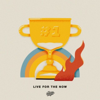 Live For The Now lyrics | Boomplay Music