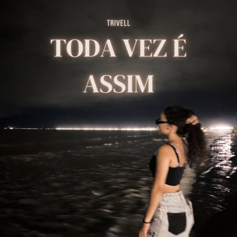 Toda Vez é Assim | Boomplay Music