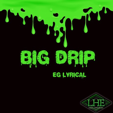 Big Drip | Boomplay Music