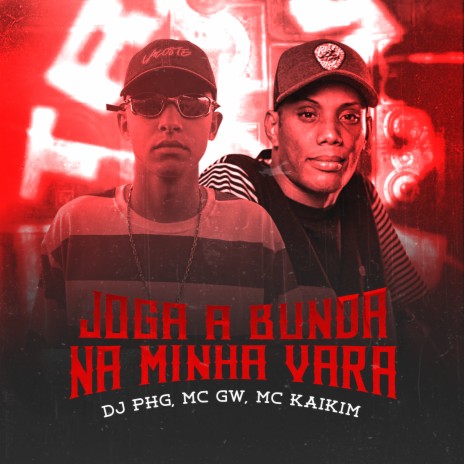 Joga a Bunda na Minha Vara (Remix) ft. MC GW & MC Kaikim | Boomplay Music