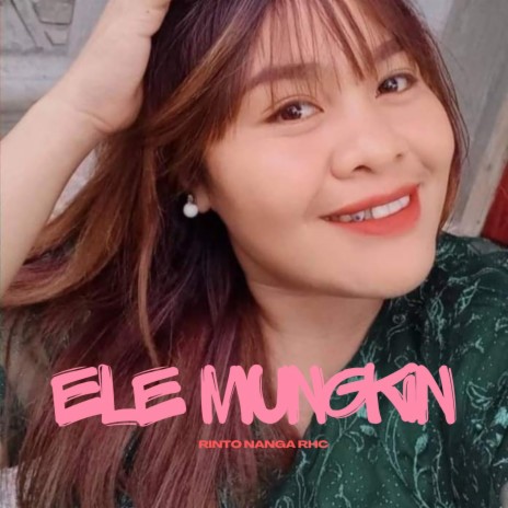 ELE MUNGKIN | Boomplay Music