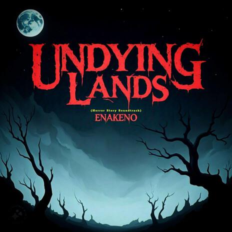 Undying Lands (Horror Story Soundtrack) | Boomplay Music