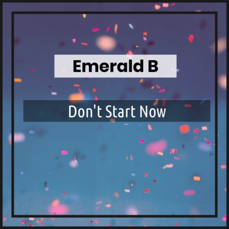 Don't Start Now | Boomplay Music