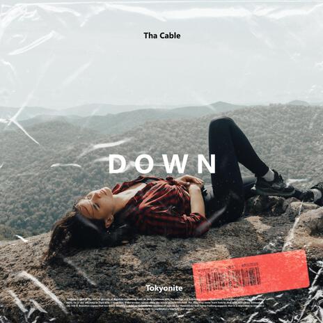 Down ft. Tha cable | Boomplay Music