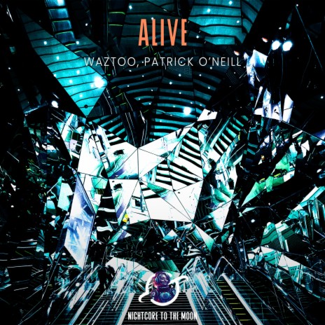Alive (Nightcore) ft. Waztoo & Patrick O'Neill | Boomplay Music