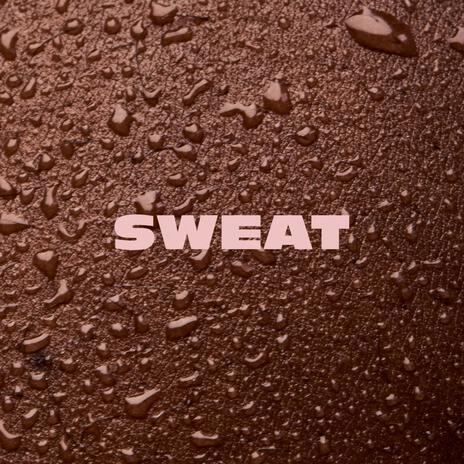 Sweat | Boomplay Music