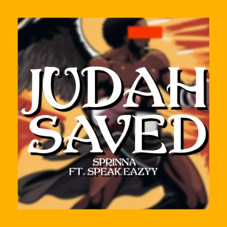 JUDAH SAVED ft. Speak Eazyy | Boomplay Music