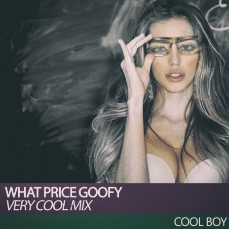 What Price Goofy (Very Cool Mix)