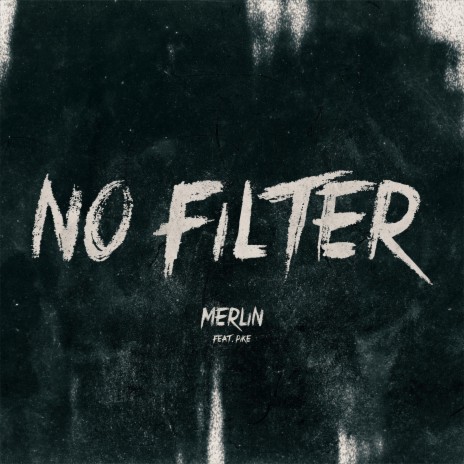 No Filter ft. PIKE | Boomplay Music