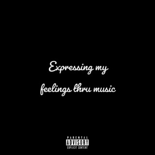 Expressing My Feelings Thru Music
