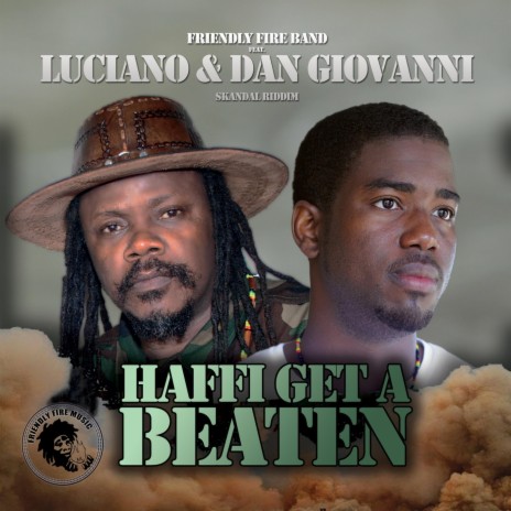 Haffi Get a Beaten ft. Luciano & Dan Giovanni | Boomplay Music