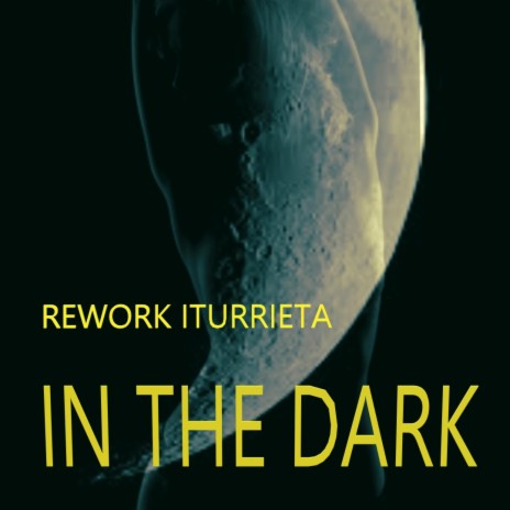 In The Dark (Rework Edit Iturrieta)