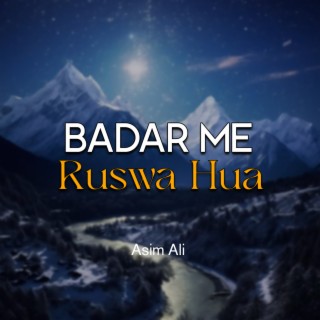 Badar Me Ruswa Hua