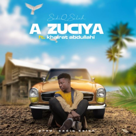 A Zuciya ft. Hairat Abdullahi | Boomplay Music