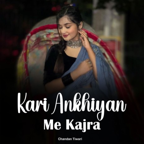 Kari Ankhiyan Me Kajra | Boomplay Music