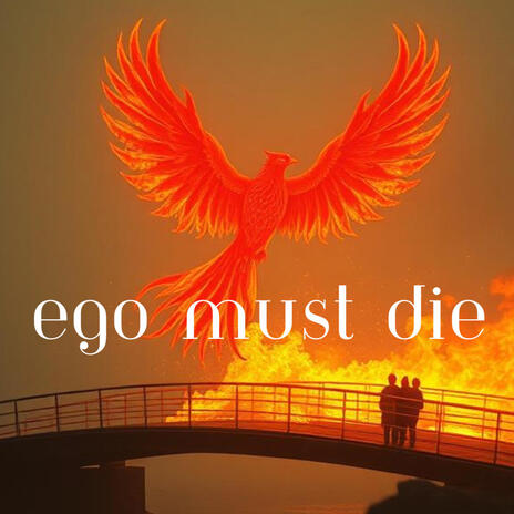 Ego Must Die | Boomplay Music