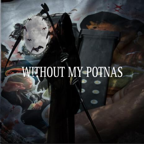 Without my potnas ft. Baby3gonhit | Boomplay Music