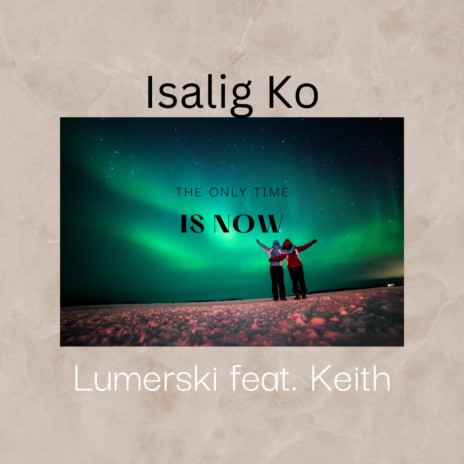 Isalig Ko ft. Keith | Boomplay Music