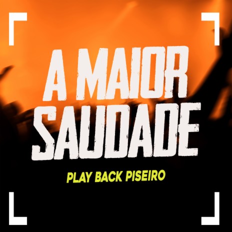 A Maior Saudade (Playback) | Boomplay Music