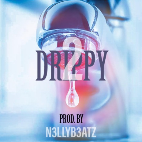 2 Drippy | Boomplay Music