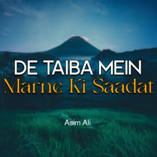 De Taiba Mein Marne Ki Saadat