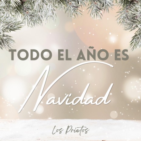 Todo el Año es Navidad ft. Los Prietos | Boomplay Music