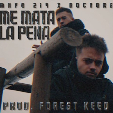 Me Mata La Pena ft. Doctore & Forest Keed | Boomplay Music