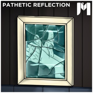 Pathetic Reflection