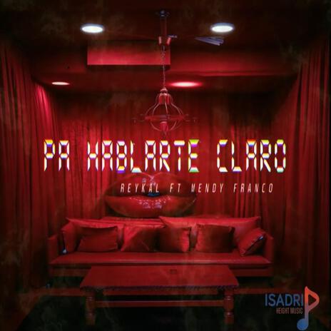 PA' HABLARTE CLARO ft. Mendy Franco & Isadriheightmusic | Boomplay Music