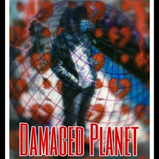Damaged Planet