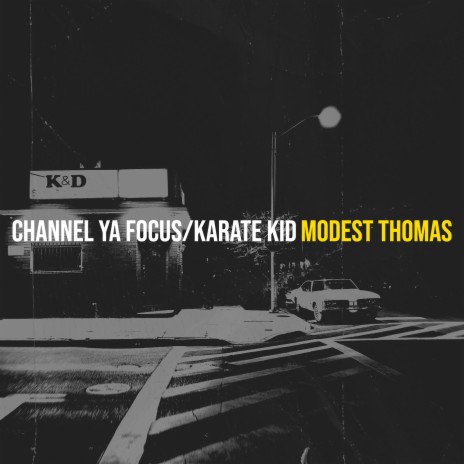 Channel Ya Focus/Karate Kid | Boomplay Music