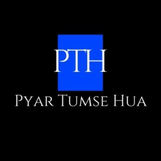 Pyar Hua Tumse