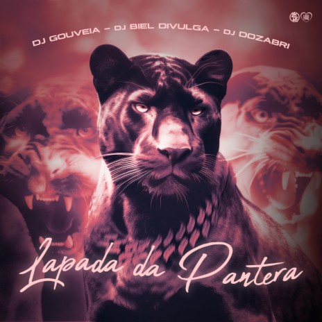 Lapada da Pantera ft. DJ BIEL DIVULGA & DJ DOZABRI | Boomplay Music