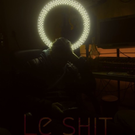 LE SHIT | Boomplay Music