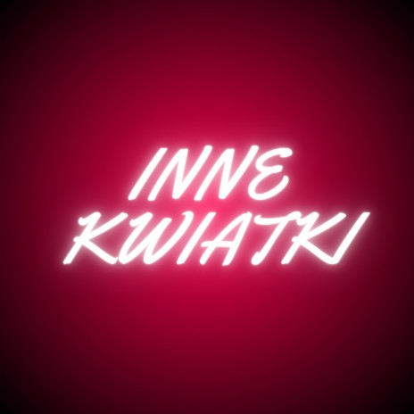 INNE KWIATKI | Boomplay Music