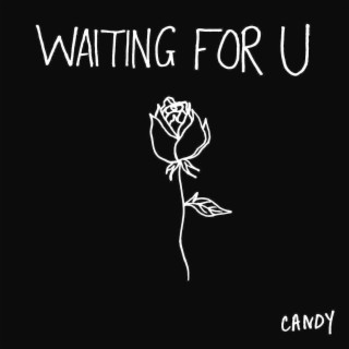 Waiting for U