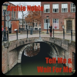 Tell Me & Wait For Me