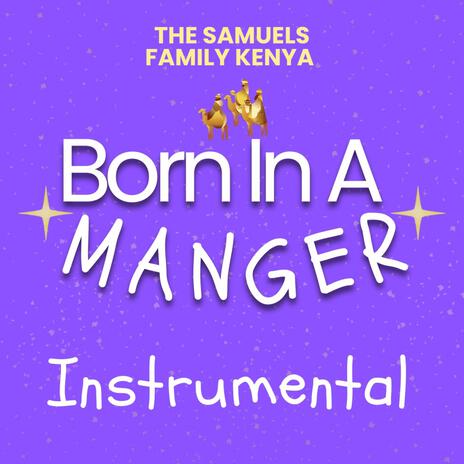 Born in a manger (Instrumental) | Boomplay Music