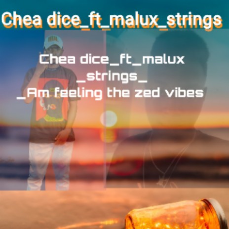 Chea dice ft malux strings  | Boomplay Music