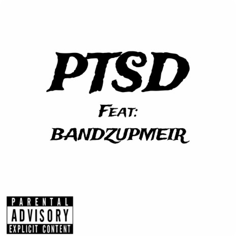 PTSD ft. BANDZUPMEIR | Boomplay Music