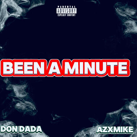 Been A Minute ft. DON DADA | Boomplay Music