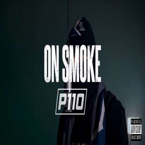 P110 ON SMOKE | Boomplay Music