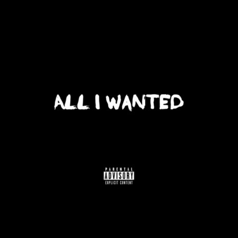 All I Wanted | Boomplay Music